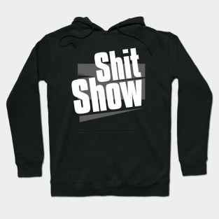 Shit Show Hoodie